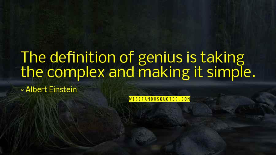 Never Be Afraid To Change Quotes By Albert Einstein: The definition of genius is taking the complex