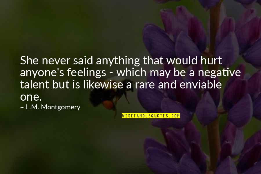 Never Be Hurt Quotes By L.M. Montgomery: She never said anything that would hurt anyone's Never Be Hurt Quotes By L.M. Montgomery: She never said anything that would hurt anyone's
