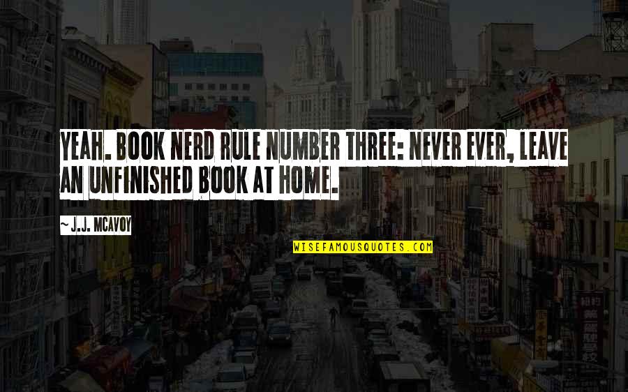 Never Be Number 2 Quotes By J.J. McAvoy: Yeah. Book nerd rule number three: never ever,