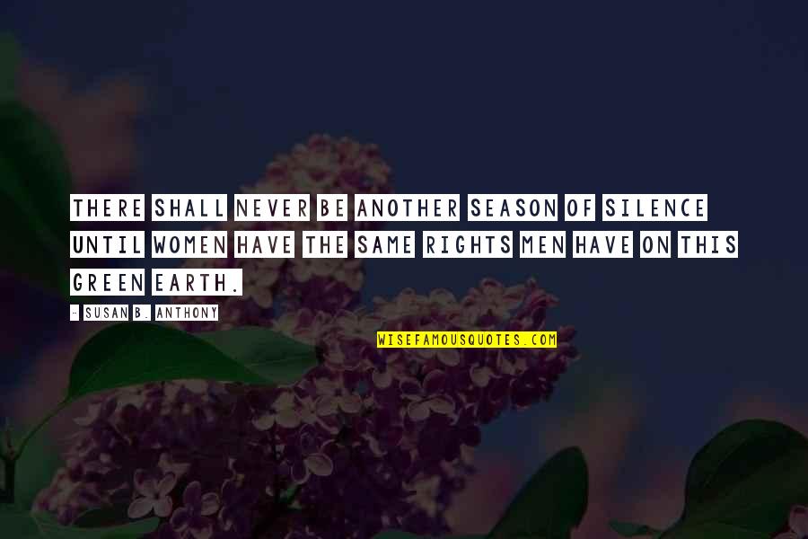 Never Be The Same Quotes By Susan B. Anthony: There shall never be another season of silence