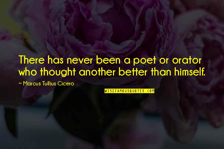 Never Been Better Quotes By Marcus Tullius Cicero: There has never been a poet or orator