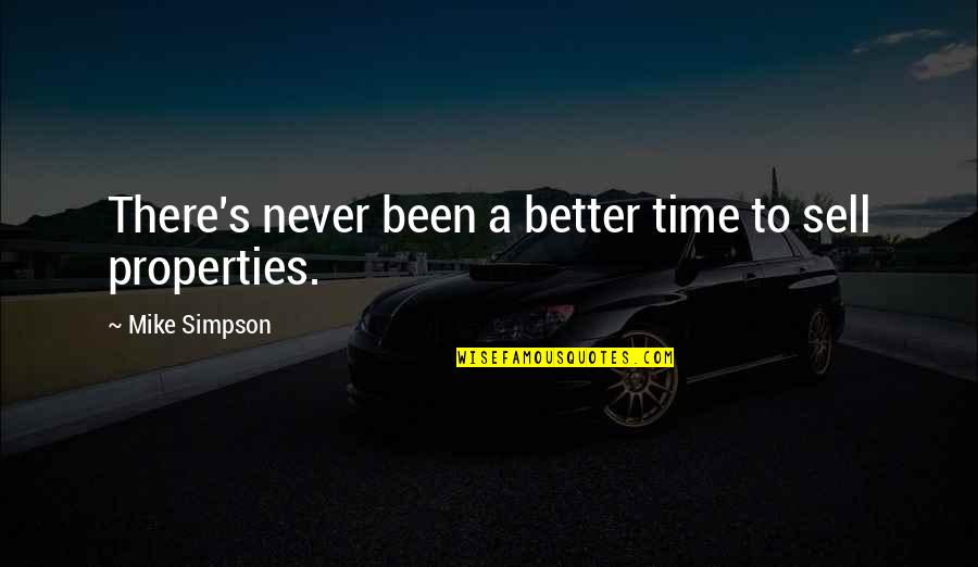 Never Been Better Quotes By Mike Simpson: There's never been a better time to sell