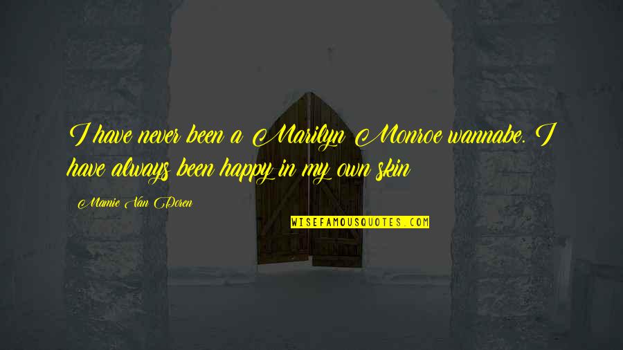 Never Been Happy Quotes By Mamie Van Doren: I have never been a Marilyn Monroe wannabe.