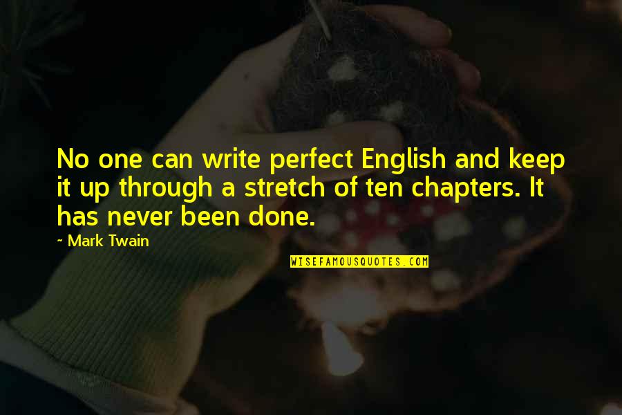 Never Been Perfect Quotes By Mark Twain: No one can write perfect English and keep