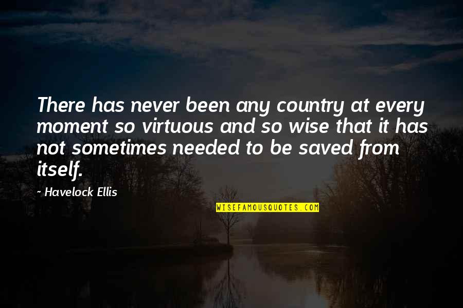 Never Been There Quotes By Havelock Ellis: There has never been any country at every