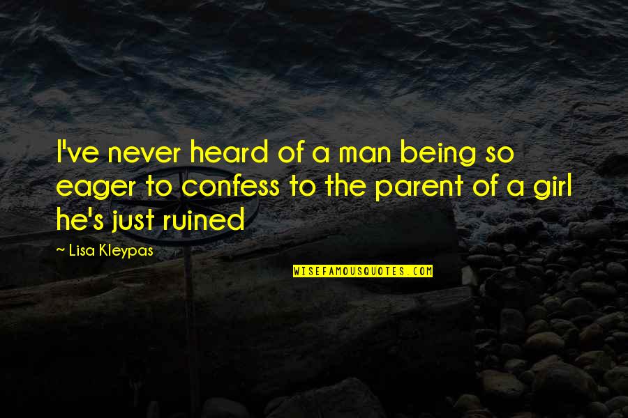Never Being Heard Quotes By Lisa Kleypas: I've never heard of a man being so Never Being Heard Quotes By Lisa Kleypas: I've never heard of a man being so