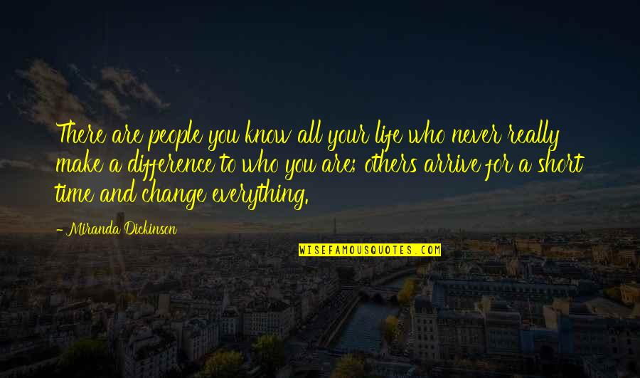 Never Change Quotes By Miranda Dickinson: There are people you know all your life