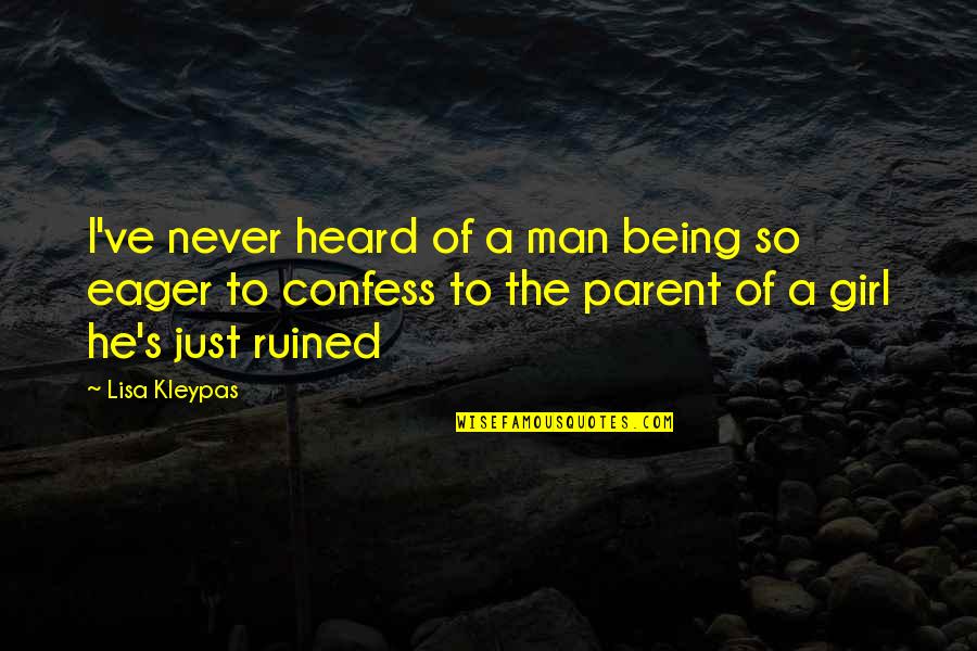 Never Confess Quotes By Lisa Kleypas: I've never heard of a man being so