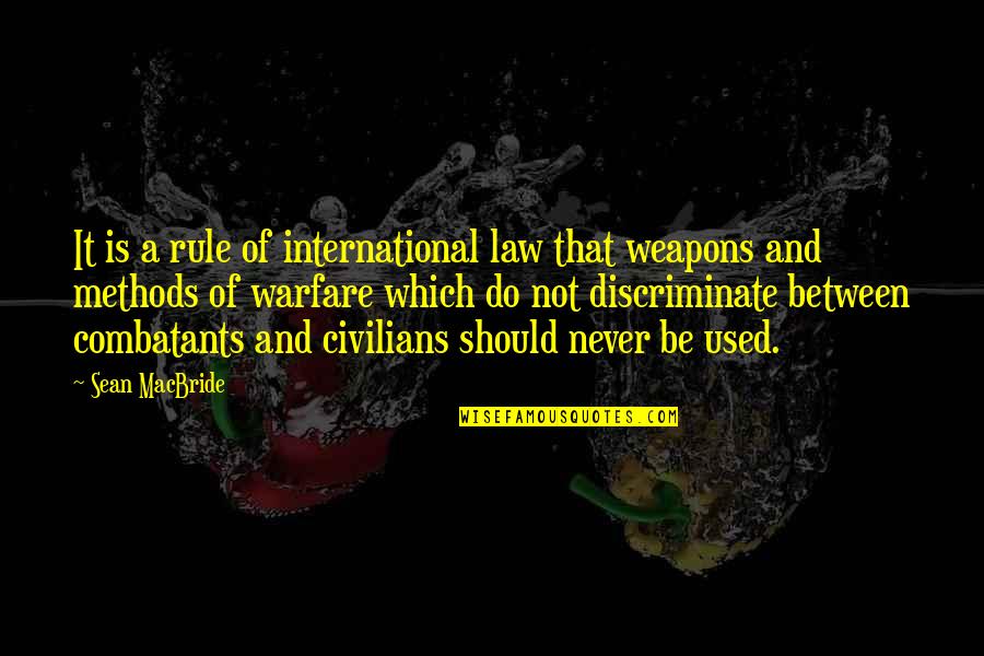 Never Discriminate Quotes By Sean MacBride: It is a rule of international law that Never Discriminate Quotes By Sean MacBride: It is a rule of international law that