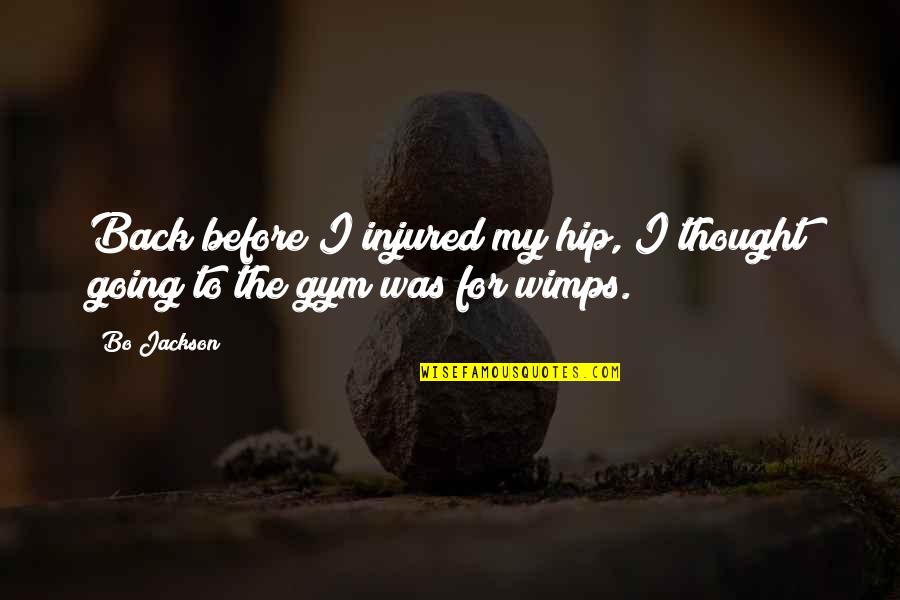 Never Ditch Quotes By Bo Jackson: Back before I injured my hip, I thought