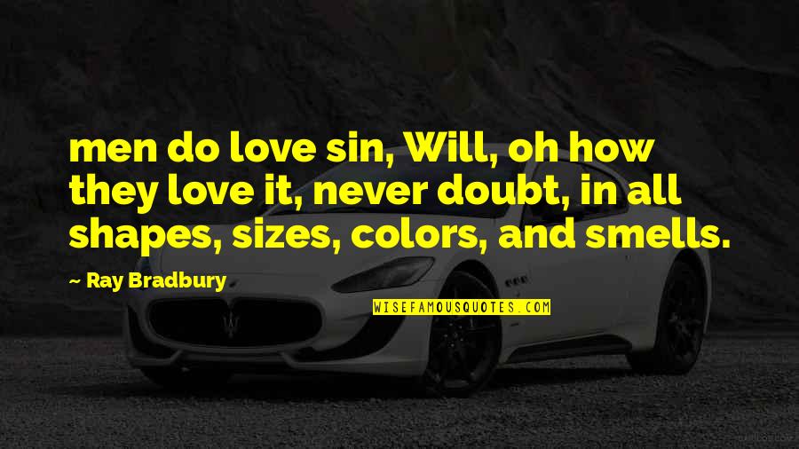 Never Doubt My Love For You Quotes By Ray Bradbury: men do love sin, Will, oh how they