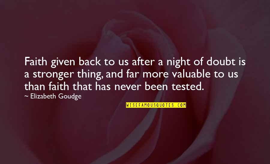Never Doubt Us Quotes By Elizabeth Goudge: Faith given back to us after a night Never Doubt Us Quotes By Elizabeth Goudge: Faith given back to us after a night