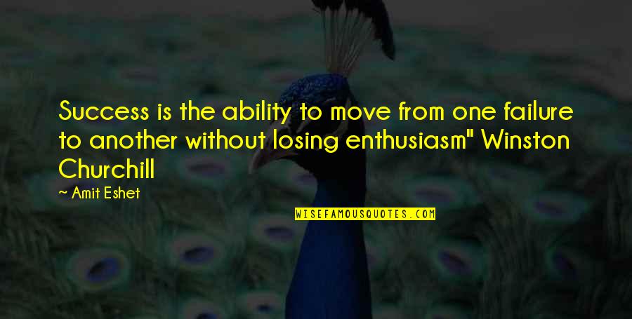 Never Drink And Drive Quotes By Amit Eshet: Success is the ability to move from one Never Drink And Drive Quotes By Amit Eshet: Success is the ability to move from one