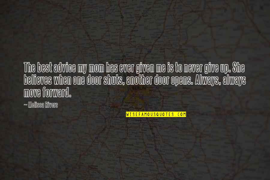 Never Ever Giving Up Quotes By Melissa Rivers: The best advice my mom has ever given Never Ever Giving Up Quotes By Melissa Rivers: The best advice my mom has ever given
