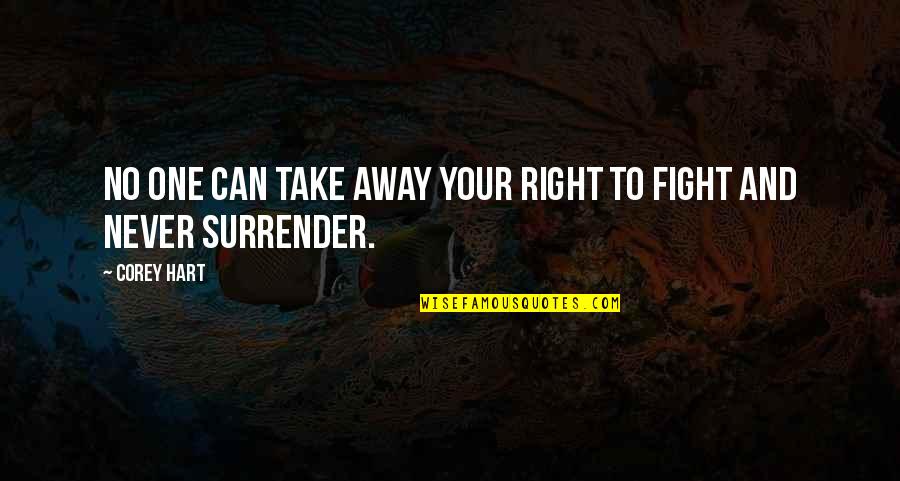 Never Ever Surrender Quotes By Corey Hart: No one can take away your right to