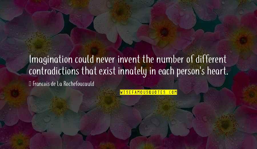 Never Exist Quotes By Francois De La Rochefoucauld: Imagination could never invent the number of different