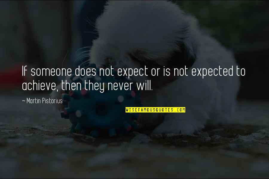 Never Expect So Much Quotes By Martin Pistorius: If someone does not expect or is not