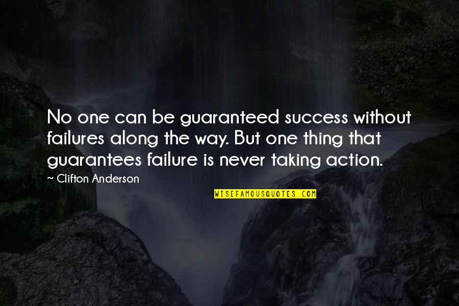 Never Failure Quotes By Clifton Anderson: No one can be guaranteed success without failures