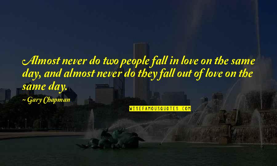Never Fall In Love Quotes By Gary Chapman: Almost never do two people fall in love