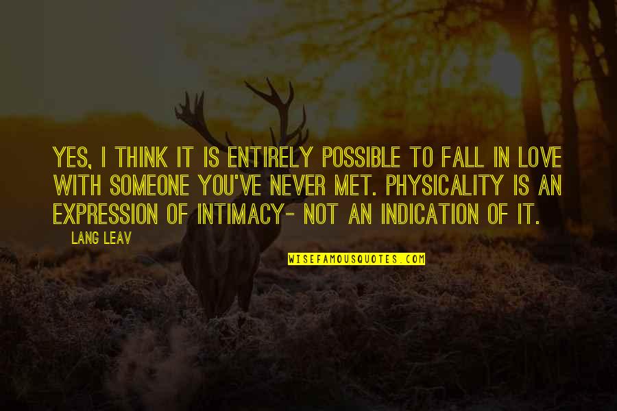 Never Fall In Love Quotes By Lang Leav: Yes, I think it is entirely possible to Never Fall In Love Quotes By Lang Leav: Yes, I think it is entirely possible to