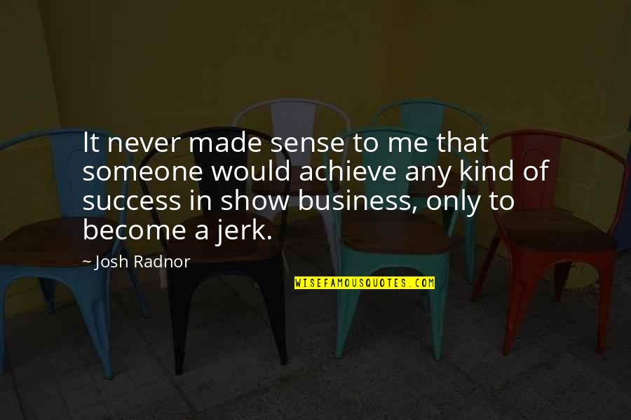 Never Fear The Future Quotes By Josh Radnor: It never made sense to me that someone