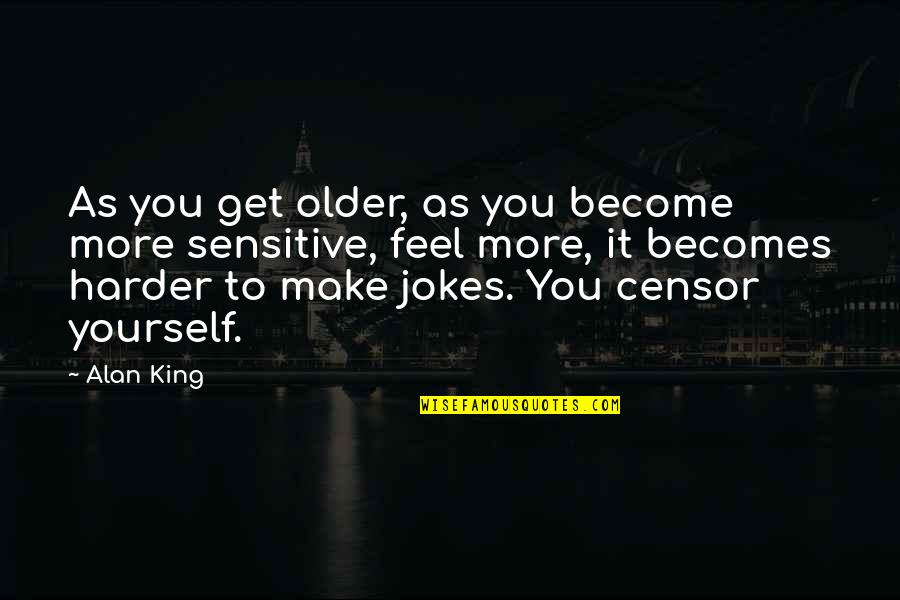 Never Forget Good Friends Quotes By Alan King: As you get older, as you become more