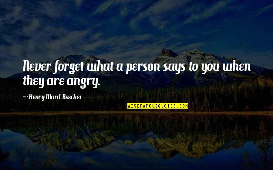 Never Forget You Quotes By Henry Ward Beecher: Never forget what a person says to you