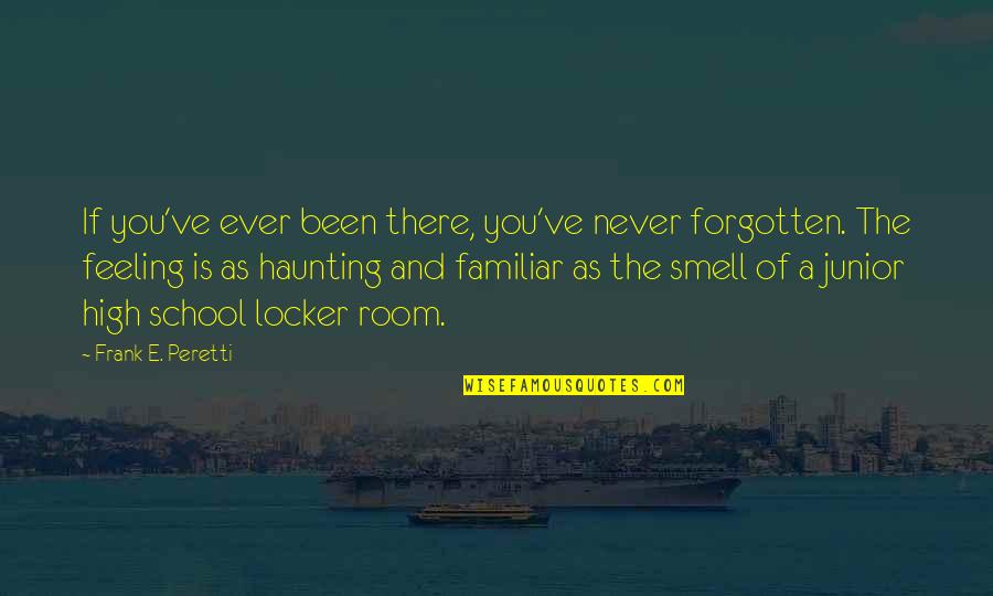 Never Forgotten 9/11 Quotes By Frank E. Peretti: If you've ever been there, you've never forgotten.