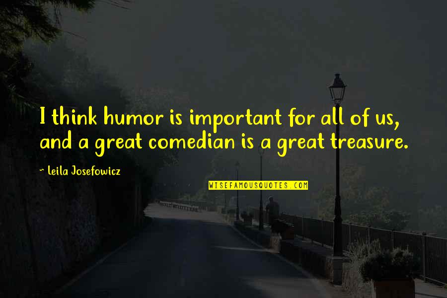 Never Get Too Comfortable Quotes By Leila Josefowicz: I think humor is important for all of