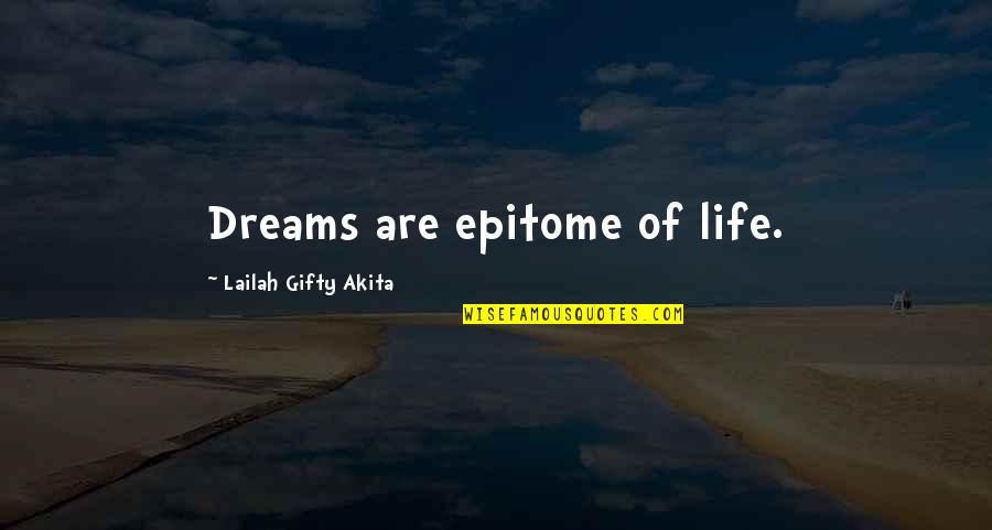 Never Give Up Life Quotes By Lailah Gifty Akita: Dreams are epitome of life.