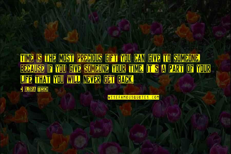 Never Give Up On Love Quotes By Gloria Tesch: Time is the most precious gift you can