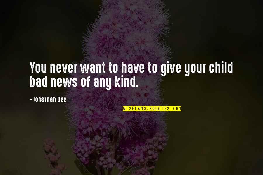 Never Give Up On Your Child Quotes By Jonathan Dee: You never want to have to give your