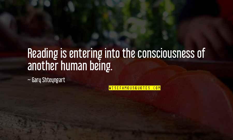 Never Give Up Tagalog Quotes By Gary Shteyngart: Reading is entering into the consciousness of another