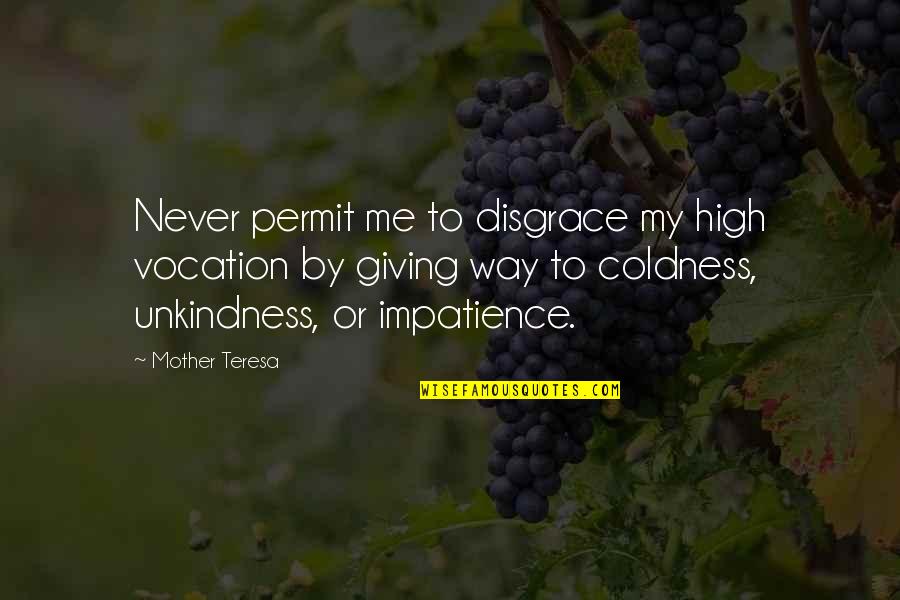 Never Giving Up On Life Quotes By Mother Teresa: Never permit me to disgrace my high vocation