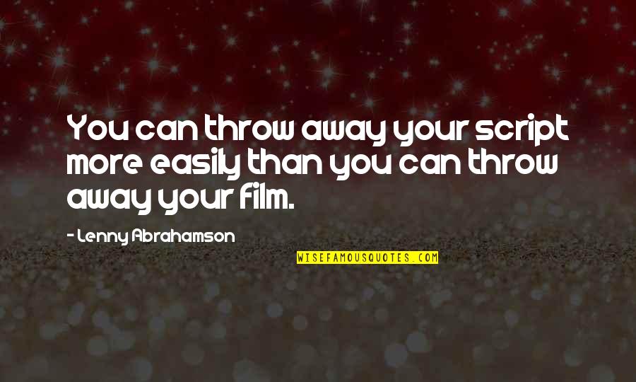 Never Gloat Quotes By Lenny Abrahamson: You can throw away your script more easily