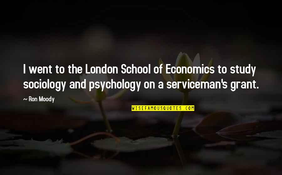 Never Going Back Again Quotes By Ron Moody: I went to the London School of Economics