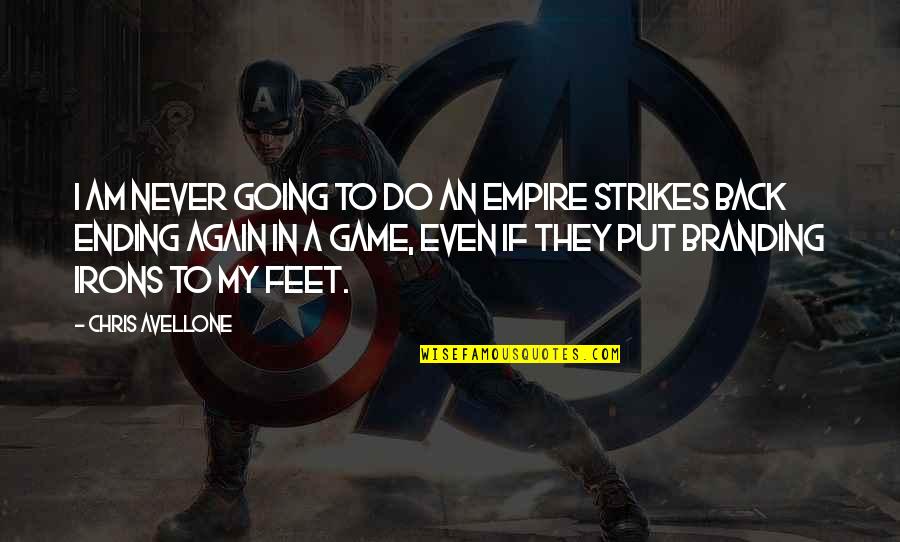 Never Going Back To You Quotes By Chris Avellone: I am never going to do an Empire