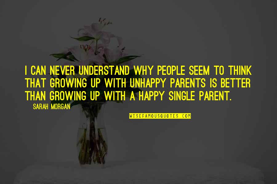 Never Growing Up Quotes By Sarah Morgan: I can never understand why people seem to Never Growing Up Quotes By Sarah Morgan: I can never understand why people seem to