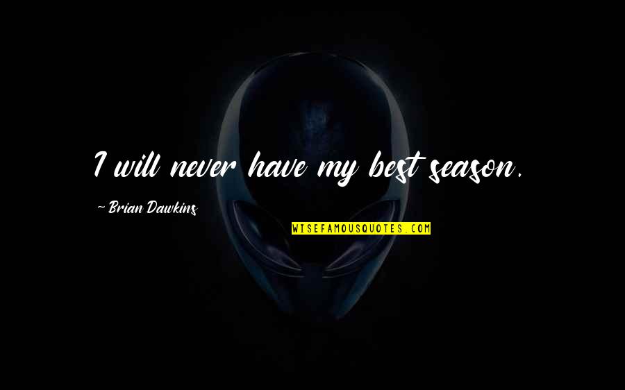 Never Have I Ever Season 2 Quotes By Brian Dawkins: I will never have my best season.