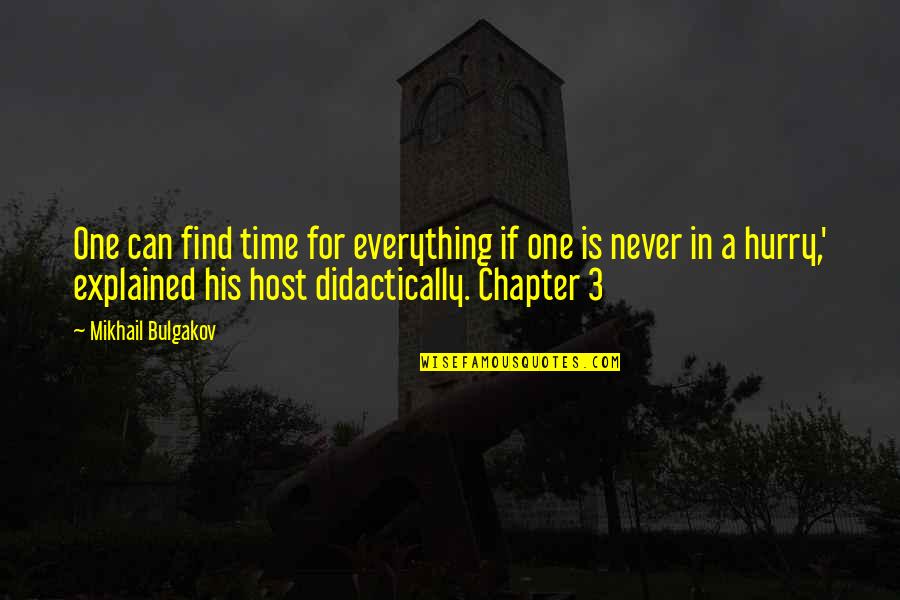 Never Hurry Quotes By Mikhail Bulgakov: One can find time for everything if one