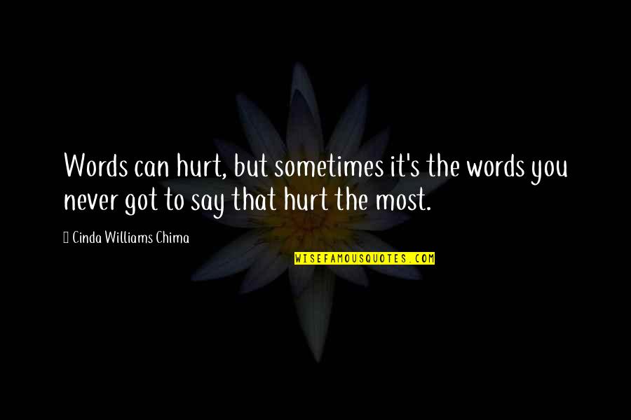 Never Hurt You Quotes By Cinda Williams Chima: Words can hurt, but sometimes it's the words
