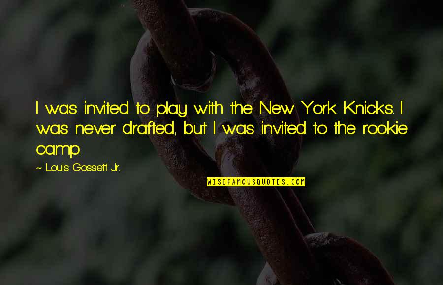 Never Invited Quotes By Louis Gossett Jr.: I was invited to play with the New