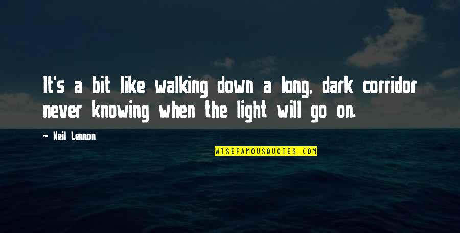 Never Knowing Quotes By Neil Lennon: It's a bit like walking down a long,