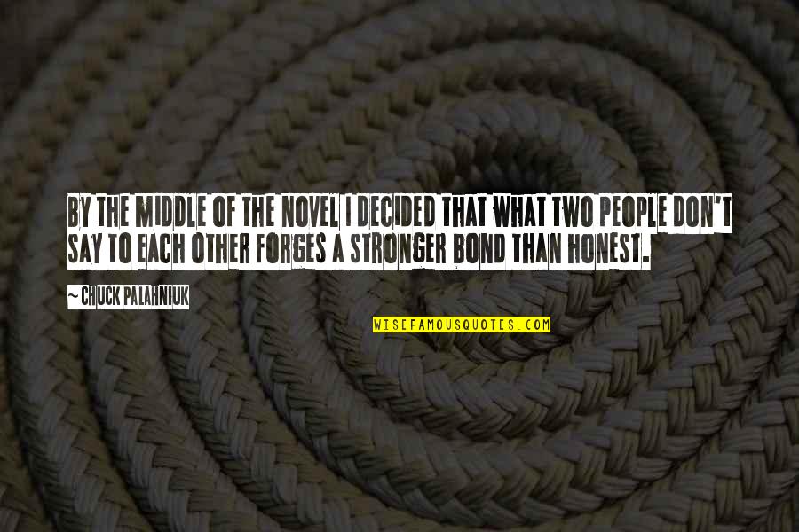 Never Let Anyone Disrespect You Quotes By Chuck Palahniuk: By the middle of the novel I decided