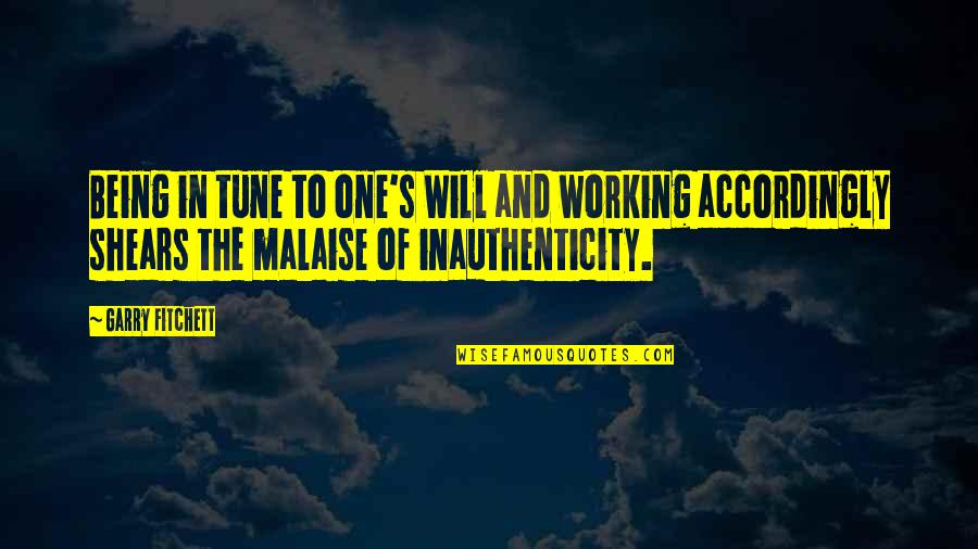 Never Let Anyone Steal Your Happiness Quotes By Garry Fitchett: Being in tune to one's Will and working