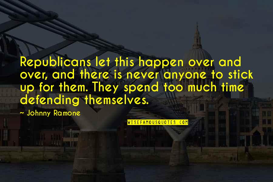 Never Let Them Quotes By Johnny Ramone: Republicans let this happen over and over, and