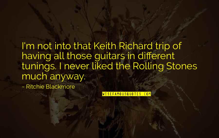 Never Liked You Quotes By Ritchie Blackmore: I'm not into that Keith Richard trip of