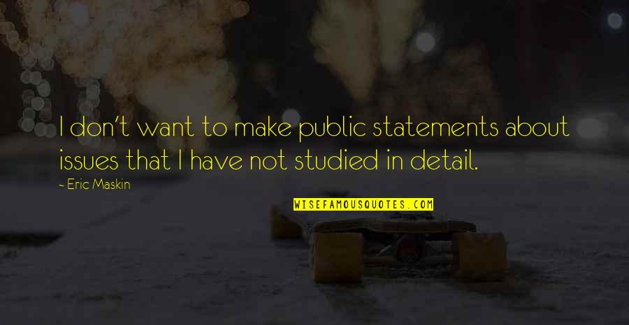 Never Look Back Sad Quotes By Eric Maskin: I don't want to make public statements about