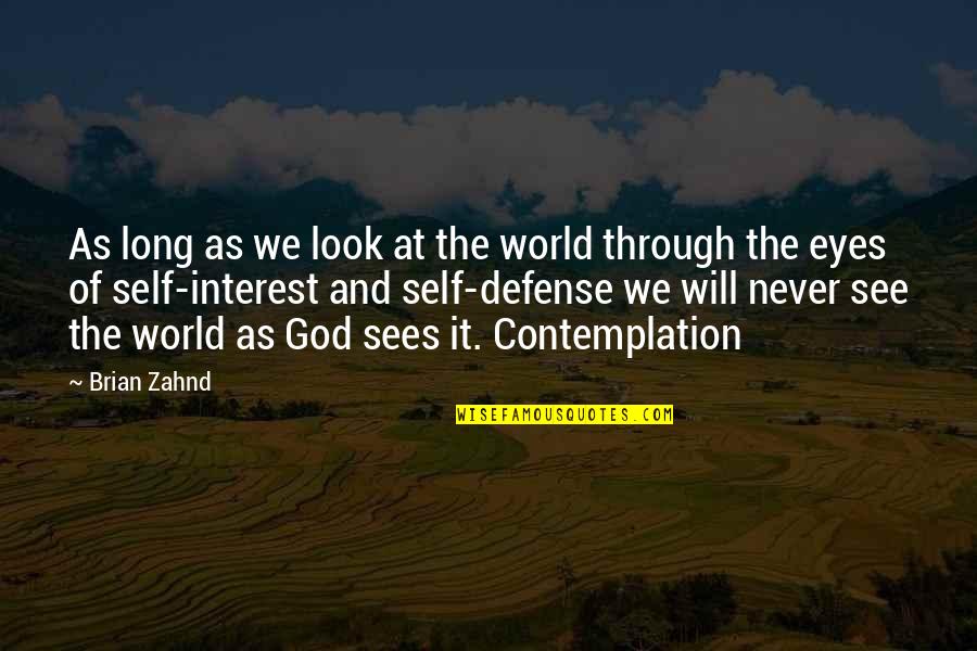 Never Look Quotes By Brian Zahnd: As long as we look at the world