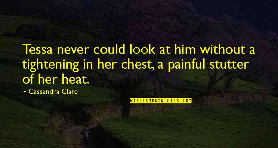 Never Look Quotes By Cassandra Clare: Tessa never could look at him without a